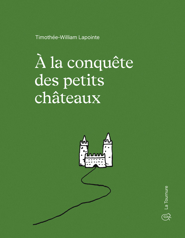 Couverture du livre À la conquête des petits châteaux de Timothée-William Lapointe